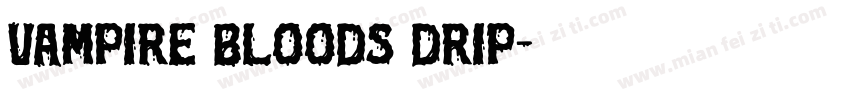 Vampire Bloods Drip字体转换